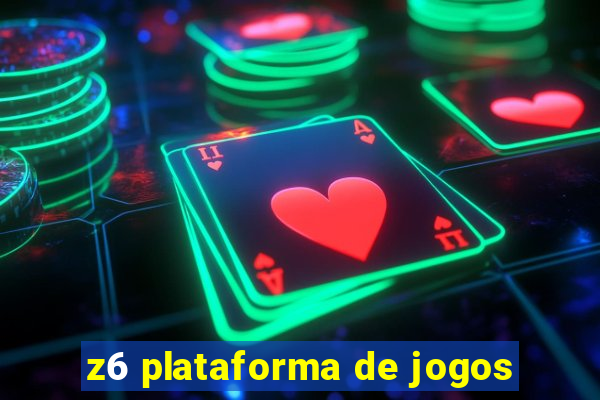 z6 plataforma de jogos